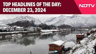 Srinagar Records -4.6 Degree Celsius | Top Headlines Of The Day: December 23, 2024