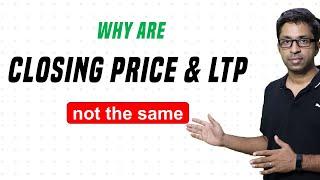 Why is Closing Price Different from Last Traded Price?