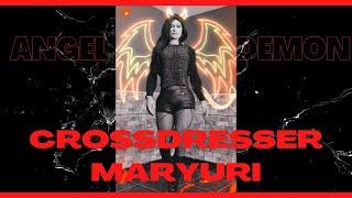 CROSSDRESSER, MARYURI ANGEL OR DEMON.   / crossdressing lifestyle