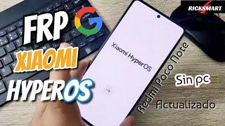 ️ FRP | BYPASS Como Eliminar CUENTA Google Xiaomi HyperOS redmi note 12 mi 12 note 13 note 14