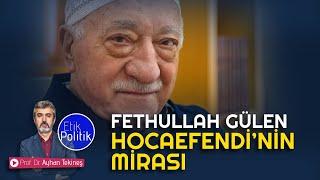 Fethullah Gülen Hocaefendi’nin mirası | Prof. Dr. Ayhan TEKİNEŞ