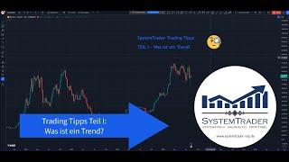 SystemTrader Trading Tipps Teil I: Was ist ein Trend?