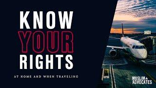 Know Your Rights: At home and when traveling