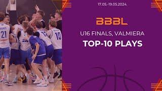 TOP 10 Best Plays | BBBL Boys U16 Final Stage @Valmiera, Latvia