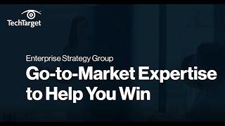 Enterprise Strategy Group: Go-to-Market Expertise to Help You Win