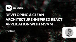 code.talks 2023 - Developing a clean architecture-inspired React application with MVVM