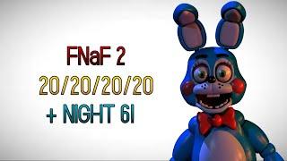 FNaF 2 - 6th Night & 20/20/20/20 Beaten