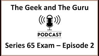 The Geek and the Guru Podcast - Series 65 Exam Laws and Regulations (Registrations)