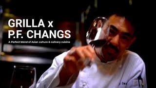 GRILLA x P.F. Changs (A Perfect blend of Asian culture & culinary cuisine)