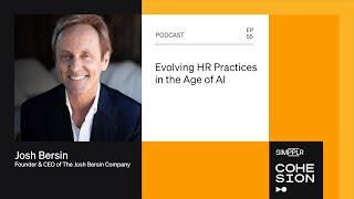 Evolving HR Practices in the Age of AI with Josh Bersin, Founder & CEO of The Josh Bersin Company