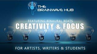 Creativity Music for Writing, Art, Work etc. - Focus & Creativity (With Binaural Beats)