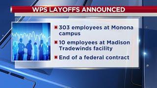 WPS announces over 300 layoffs at Madison, Monona locations