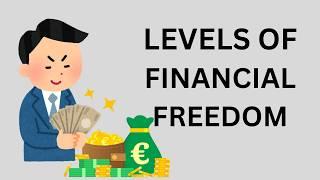 8 Levels of Financial Freedom (Where Do you Stand)