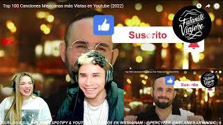 Top 100 Canciones Mexicanas más Vistas en Youtube (2022) ||  PERUANO & VENEZOLANA REACCIÓN