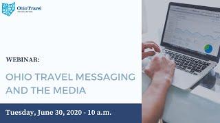 Ohio Travel Messaging and the Media Webinar | Celina Fabrizio, Paul Werth Associates