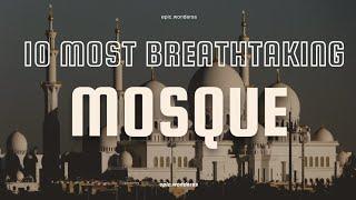  10 Most Breathtaking Mosques in the World! (#3 Will Leave You Speechless!) 