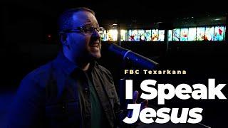 "I Speak Jesus" - Charity Gayle (FBC Texarkana Worship Cover)