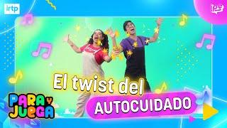 EL TWIST DEL AUTOCUIDADO  - PARA Y JUEGA  Canciones infantiles 