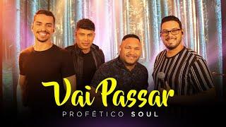 Profético Soul - Vai Passar (Cover) Pr. Lucas