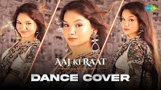 Aaj Ki Raat | Dance Cover | Innayat