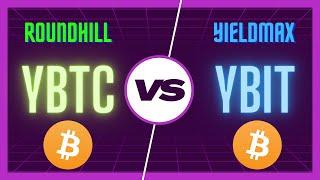 Which is the better BITCOIN(BITO) Covered Call ETF? Is it YBTC or YBIT?