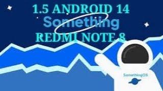 SomethingOS 1.5  | ANDROID 14 |  REDMI NOTE 8.