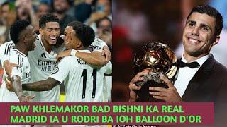 PAW PYLLEIN BA BISHNI KA REAL MADRID IA U RODRI BA KHUR IA KA BALLON D'OR 2024