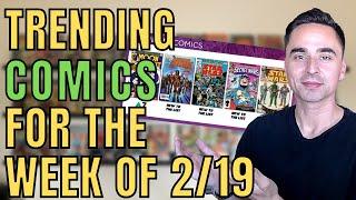 TRENDING COMICS for the week of 2/19 - GO COLLECT COMIC BOOKS - Investment & Speculation