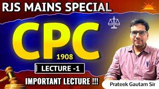 CIVIL PROCEDURE CODE , 1908 | LECTURE-1 | CPC LECTURE SERIES | RJS MAINS EXAM | By Prateek Sir