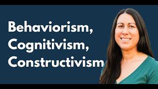 Big 3 Learning Theories: Behaviorism, Cognitivism, Constructivism! Intro to ID Part 4 of 6