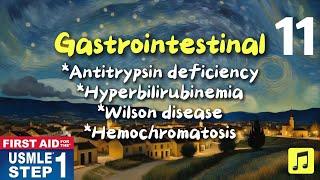 USMLE || First Aid Step 1, Gastrointestinal *Hyper-bilirubinemia Wilson disease Hemochromatosis