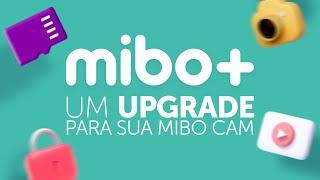 Um upgrade para a sua Mibo Cam | Mibo+