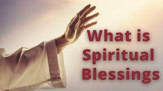 What is Spiritual Blessings