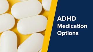 ADHD Medication Options (2017)