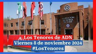  EN VIVO | #LosTenores al aire por ADN - viernes, 8 de noviembre de 2024