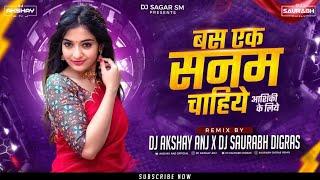 Bas Ek Sanam Chahiye || Remix || Dj AKshay ANJ & Dj Saurabh Digras || The Rowdy King's