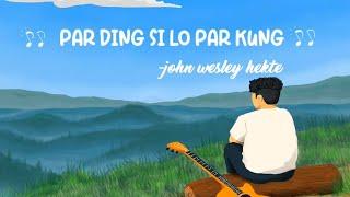 (L)James Joel Joute - Par Ding Si Lo Par Kung (Cover) / John Wesley Hekte #oldies #hmar