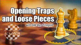 Opening Traps and Loose Pieces, with GM Ben Finegold