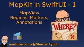 1. MapKit with SwiftUI - Regions, Markers and Annotations and CameraPosition