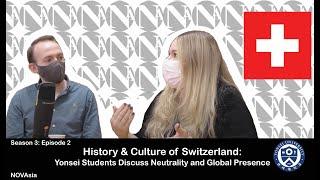 S3;E2: History & Culture of Switzerland: Yonsei Students Discuss Neutrality and Global Presence