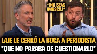 LAJE LE CERRÓ LA BOCA A PERIODISTA QUE NO PARABA DE CUESTIONARLO