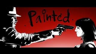 "Painted" Official Trailer (LA48HFP)