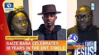 Gaize Baba Celebrates 10 Years In Entertainment Circle with A Concert In Lagos | Entertainment News