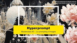 CRÉER DES IMAGES MAGNIFIQUES AVEC L'IA (MIDJOURNEY/ LEONARDO.AI) - Masterclass Hyperprompt #3