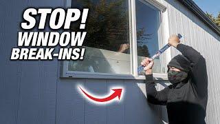 How To STOP WINDOW BREAK-INS!  Burglar-Proof Your HOME! (10 TIPS To Keep Your Family SAFE!)