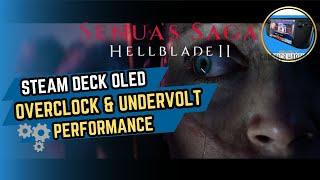 Steam Deck OLED Overclock and Undervolt in Senua's Saga: Hellblade 2 | Performance Comparison Review