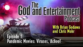 God & Entertainment • Episode 1: Pandemic Movies: Viruses, Ah-Choo!