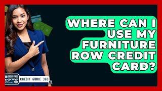 Where Can I Use My Furniture Row Credit Card? - CreditGuide360.com