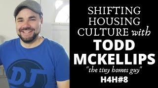 H4H#8 Todd McKellips - Shifting Culture by Diversifying the Housing Spectrum