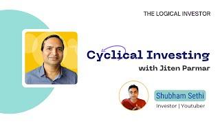 Cyclical Investing with Jiten Parmar | The Logical Investor